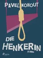 Die Henkerin af Pavel Kohout