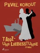 Tanz- und Liebesstunde af Pavel Kohout
