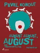 August August, August. Eine Zirkusvorstellung af Pavel Kohout