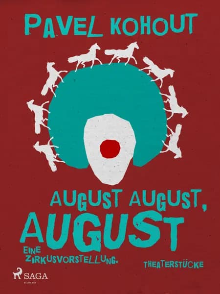 August August, August. Eine Zirkusvorstellung af Pavel Kohout