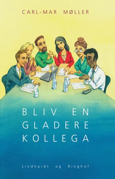 Bliv en gladere kollega af Carl-Mar Møller
