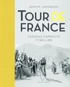 Tour de France - Verdens hårdeste cykelløb