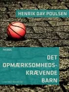 Det opmærksomhedskrævende barn