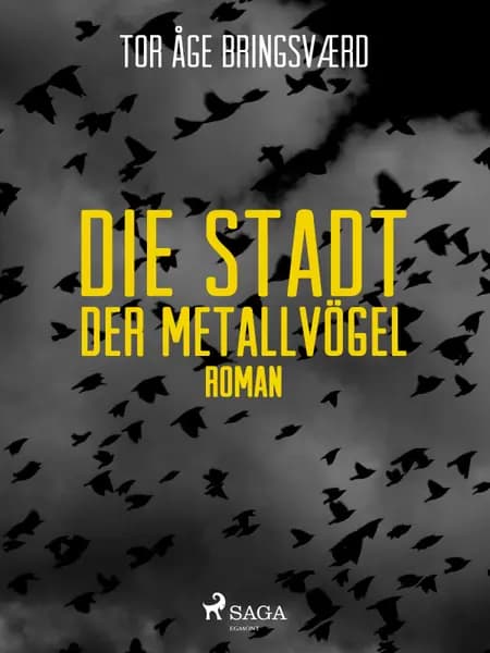 Die Stadt der Metallvögel af Tor Åge Bringsværd