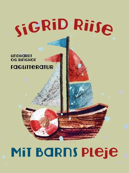 Mit barns pleje af Sigrid Riise