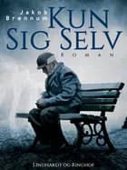 Kun sig selv af Jakob Brønnum