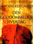 Den guddommelige hverdag af Mogens Klitgaard