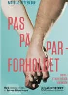 Pas på parforholdet - mens I stadig elsker hinanden af Mattias Stølen Due