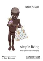 Simple living. Kamp og kunst fra en campingvogn af Nadia Plesner