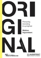 Original - Personlig branding og synlighed af Maiken Ingvordsen