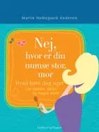 Nej hvor er din numse stor mor af Martin Nedergaard Andersen