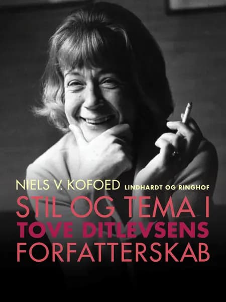 Stil og Tema i Tove Ditlevsens forfatterskab af Niels V. Kofoed