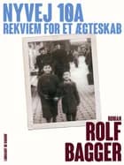 Nyvej 10A - Rekviem for et ægteskab af Rolf Bagger