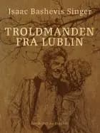 Troldmanden fra Lublin af Isaac Bashevis Singer