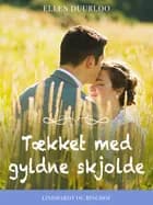 Tækket med gyldne skjolde af Ellen Duurloo