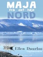 Maja fra det høje nord af Ellen Duurloo