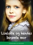 Liselotte og hendes berømte mor af Ellen Duurloo