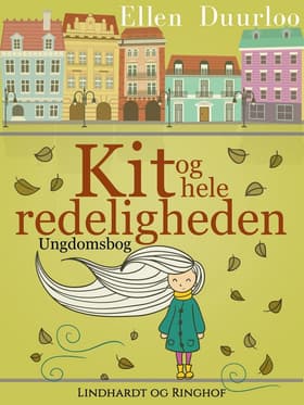Kit og hele redeligheden af Ellen Duurloo