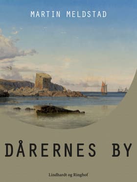 Dårernes By af Martin Meldstad