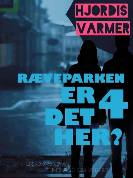 Ræveparken 4 - er det her? af Hjørdis Varmer