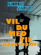 Vil du med til Hanstholm? (2. del af serie)