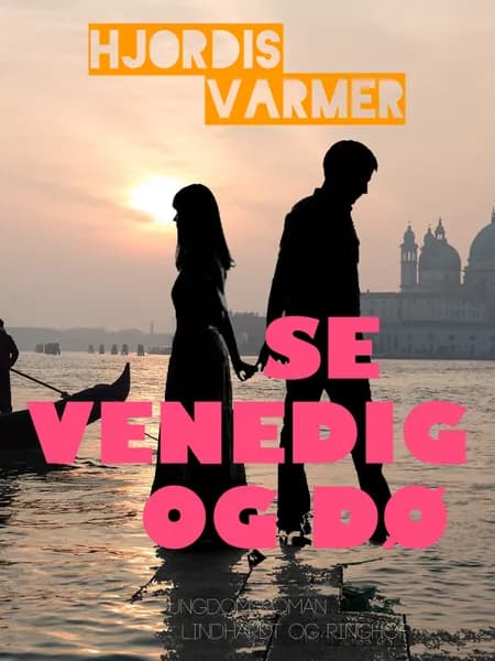 Se Venedig og dø af Hjørdis Varmer