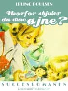 Hvorfor skjuler du dine øjne?