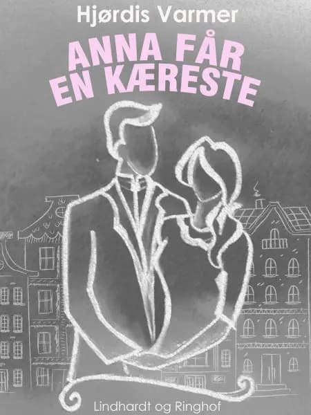 Anna får en kæreste af Hjørdis Varmer