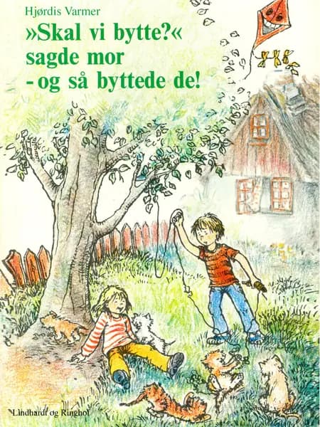 Skal vi bytte, sagde mor - og så byttede de af Hjørdis Varmer