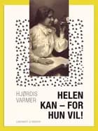 Helen kan – for hun vil!