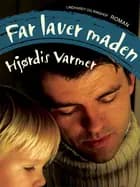 Far laver maden af Hjørdis Varmer