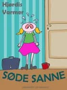 Søde Sanne af Hjørdis Varmer