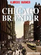 Chicago brænder af Hjørdis Varmer