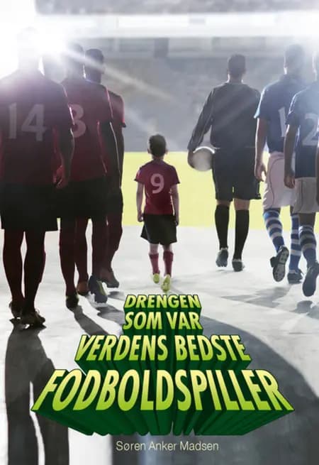 Drengen som var verdens bedste fodboldspiller af Søren Anker Madsen