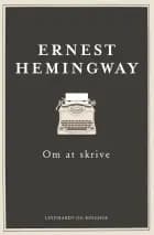 Om at skrive af Ernest Hemingway