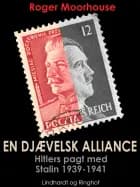 En djævelsk alliance - Hitlers pagt med Stalin 1939-1941 af Roger Moorhouse