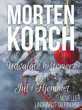 Udvalgte historier fra jul i hjemmet af Morten Korch