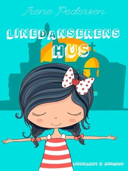 Linedanserens hus af Irene Pedersen