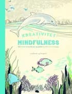 Kreativitet og Mindfulness - 100 billeder af havets dyr og planter du selv kan farvelægge