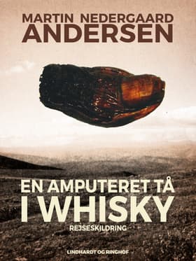 En amputeret tå i whisky af Martin Nedergaard Andersen