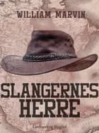 Slangernes herre af William Marvin
