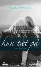 Kun tæt på 