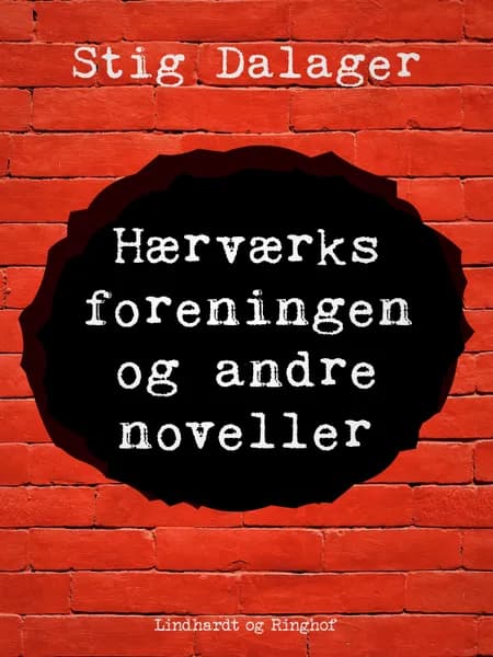 Hærværksforeningen og andre noveller af Stig Dalager
