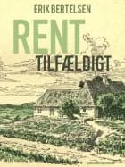 Rent tilfældigt af Erik Bertelsen