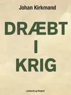 Dræbt i krig af Johan Kirkmand
