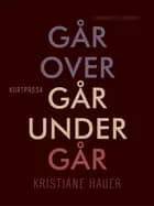 Går under går over går af Kristiane Hauer