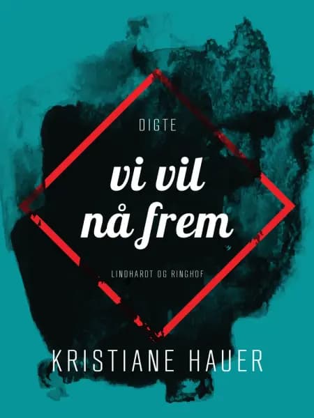 Vi vil nå frem af Kristiane Hauer