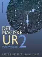Det magiske ur 2 af Sally Sharf og Lotte Qvistorff