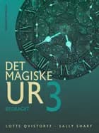 Det magiske ur 3 af Lotte Qvistorff og Sally Sharf