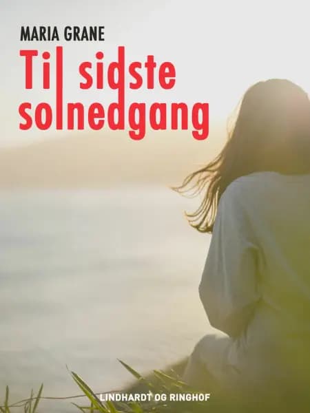 Til sidste solnedgang af Maria Grane